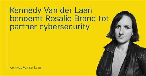 Kennedy Van der Laan appoints Rosalie Brand as partner cyber .